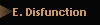 E. Disfunction
